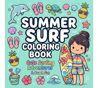 Summer Surf Coloring Book for Kids: Subtitle: Cute Surfing Adventures, Beach Waves, Ocean Friends, Summer Vacation Fun and Easy Coloring Pages for Kids Ages 4-8