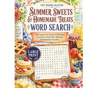 Summer Sweets & Homemade Treats Word Search: 100 Large Print Puzzles Celebrating Ice Cream, Fresh Fruit, Baking & Summertime Favorites (Cozy Seasons Word Search Collection)