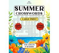 Summer Themed Crossword Puzzles for Adults & Seniors: 120 Large Print Puzzles for Eye Comfort, Relaxation & a Sharper Mind (Large Print Word Puzzles for Adults)