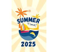 Summer Time 2025 Journal: Blank Lined Notebook to record Summer Camp, Vacation, Trips, and Activities for kids and Teens.