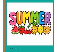 Summer Time Activities Coloring Book: Coloring book full of fun summer time activities that kids love