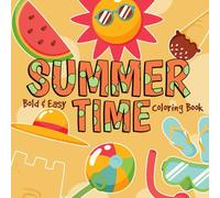 Summer Time Bold & Easy Coloring Book: Tropical Vibes Coloring Pages With Easy and Fun Beach-Themed Designs For Adults and Kids Relaxation and Joy