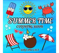 Summer Time Coloring Book Bold and Easy: +45 Designs Coloring Pages for Kids, Adults and Seniors with Bold and Simple Lines