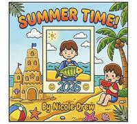 Summer Time Coloring Book!: Make Memories with Your Very Own 2026 Coloring Book!