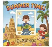 Summer Time Coloring Book!: Make Memories with Your Very Own 2026 Coloring Book! (Adventure Coloring for Kids!)