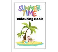 Summer Time colouring book: 26 pages of fun colouring and writing words for kids!