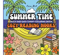 Summer Time Cozy Reading Nooks: 50 Bold and Easy Summer-Themed Reading Nooks to Color for Relaxation, Mindfulness, and Creative Fun (Cocoa Girl)