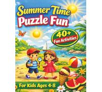 Summer Time Puzzle Fun: Mazes, Word Searches, Coloring & Summer Brain Games for Kids Ages 4-8
