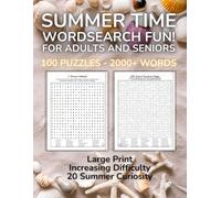 Summer Time Wordsearch Fun! For Adults and Seniors: 100 Relaxing and Challenging Summer-Themed Word Search Puzzles with 2000+ words (Play & Learn Word Search Collection)