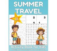 Summer Travel Activity Book for Kids: 110 Pages of Mazes, Word Searches, Sudoku and Crosswords | Fun Road Trip & Airplane Games for Ages 4-8 | Vacation Activity Book with Crossword Solutions Included