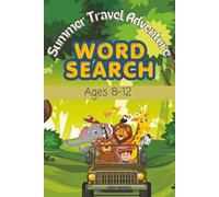 Summer Travel Adventure Word Search: 62 Themed Puzzles, Coloring Pages & Mazes for Kids Ages 8-12 | Easy, Medium & Hard | 600+ Words to Find
