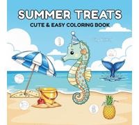 Summer Treats Cute & Easy Coloring Book: A Simple Adult Coloring Book for Beginners and Seniors. Featuring Big and Easy Designs of Cute Beach Scenes, ... and Relaxation (Easy Peasy Coloring Fun)