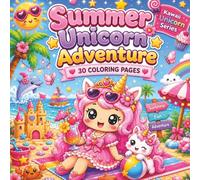 Summer Unicorn Adventure: Cute & Cozy Unicorn Coloring Book for Kids and Teens | Bold & Easy Magical Fantasy Pages for Relaxation and Fun (Kawaii Unicorn)