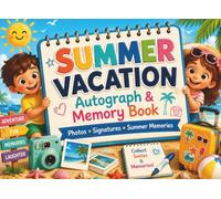 Summer Vacation Autograph & Memory Book for Kids: Character Signatures, Summer Activities & Travel Keepsake Journal | Photo Scrapbook Album for Family Trips, Cruises & Theme Park Adventures