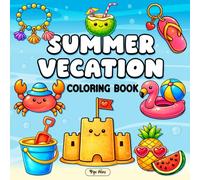 Summer Vacation Coloring Book: Simple and Fun Summer Coloring Book | Beach, Tropical Fruits, Sandcastles, Ocean Animals, and Vacation Fun | 50 Bold & Easy Designs, Single-Sided