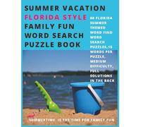 SUMMER VACATION -FLORIDA STYLE - FAMILY FUN WORD SEARCH PUZZLE BOOK: CALM RELATABLE CONTENT ENGAGE STAY FOCUSED, PATTERN RECOGNITION 60 PUZZLES 15 ... A STATE-BY-STATE WORD SEARCH COLLECTION)