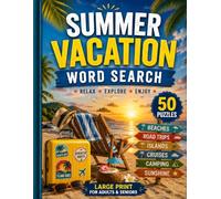 Summer Vacation Word Search: 50 Large Print Word Search Puzzles for Adults and Seniors | Beach, Travel, Camping, Cruise, Tropical, and Vacation Themes
