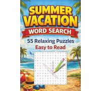 Summer Vacation Word Search Book: 55 Relaxing Puzzles. Easy-to-Read. Summer Travel Themed Word Find for Seniors, Adults, and Teens