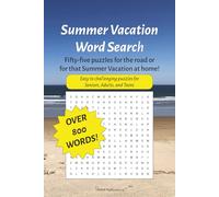 Summer Vacation Word Search: Fifty-five puzzles for the road or for that Summer Vacation at home!