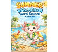 Summer Vacation Word Search for All Ages: Large Print Fun for Kids, Seniors & Families: 30 Easy-to-Read Puzzles, 12 Fun Coloring Pages, and BONUS Summer Activities!