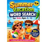 Summer Vacation Word Search for Kids Ages 6-10: Fun & Easy Puzzles for Beach, Travel & Road Trips