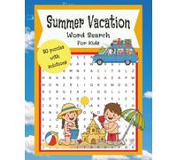 Summer Vacation Word Search for Kids: Holiday Word Search Puzzles for Kids | 8x10, 60 pages | 30 Puzzles | Solutions included