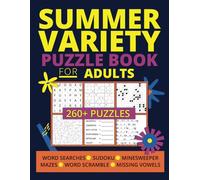 Summer Variety Puzzle Book For Adults: 260+ Fun and Relaxing Brain Games for Adults and Seniors to Brighten Your Mind: Word Search, Sudoku, Mazes, Minesweeper, Missing Vowel and Word Scramble