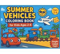 Summer Vehicles Coloring Book for Kids Ages 2-6: Cars, Trucks, Trains, Planes, and More | Fun Single-Sided Pages to Prevent Bleed-Through