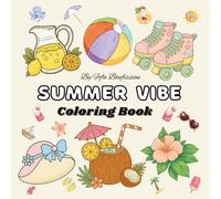summer vibe coloring book: Unwind with 54 Cute and Simple Summer Designs - A Fun and Relaxing Coloring Experience for Kids, Teens, and Adults! (Bold & Easy Series)