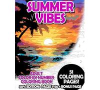 Summer Vibes - 50% Edition: Pages 1-50: Adult Color by Number Coloring Book for Relaxing and Mindfulness (Premium 50% Adult Color by Number Coloring Books)