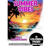 Summer Vibes - 50% Edition: Pages 51-100: Adult Coloring Book for Relaxing and Mindfulness