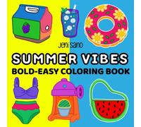 Summer Vibes: A Bold and Easy Coloring Book for Adults: 50 Big Designs Featuring Summer items, Cute Animals, Flowers, & Relaxing Fun (Bold & Easy Coloring Series)