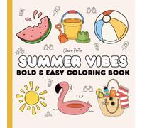 Summer Vibes: A Bold and Easy Coloring Book: Relaxing Summer Scenes with Beaches, Sunshine, Ice Cream, and Cozy Seasonal Fun