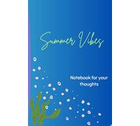 Summer Vibes , a notebook for your soul and pen.: Summer Notebook for everyone , perfect gift for your loved ones.