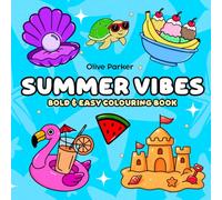 Summer Vibes : Adult Coloring Book Featuring Summer Items, Animals, Flowers, and Cozy Activities, Bold and Easy Designs for Creative and Relaxing Moments (Easy & Bold)