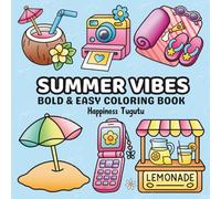 Summer Vibes: Bold and Easy Coloring Book for Adults and Teens with Simple and Fun Summer Designs Perfect for Relaxation and Stress Relief (Bold & Easy Coloring Book)