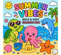 Summer Vibes Bold and Easy Coloring Book: for Kids, Teens & Adults Featuring Beach Items, Flowers, Cute Animals and Cozy Vacation Days for Stress Relief & Relaxation (Cozy & Easy Coloring)