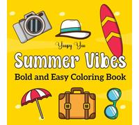 Summer Vibes Bold and Easy Coloring Book: Very Easy Images for Relaxation with Bold Lines (Summer Vibes Bold and Easy Coloring Book )