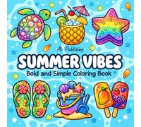Summer Vibes Bold and Simple Coloring Book: 50 Simple and Cheerful Pages for Adults, Teens, and Beginners