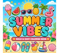 Summer Vibes: Bold & Easy Coloring Book - 40 Fun Summer Designs for Relaxation | Ice Cream, Beach, Palm Trees & More | For Adults, Teens & Kids