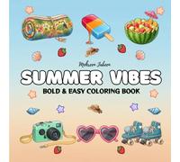 Summer Vibes: Bold & Easy Coloring Book for Adults, Teens and Kids Featuring Cozy Summer Designs for Relaxation and Stress Relief (Summer Season Coloring Books)
