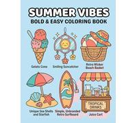 Summer Vibes: Bold & Easy Coloring Book: Simple Retro-Style Beach Scenes for Kids and Adults | A Stress-Relieving Activity Book Featuring Tropical Treats, Surfboards, and Seaside Fun