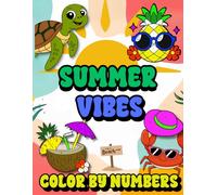 Summer Vibes Color By Number: Easy And Fun Coloring Pages For Kids 5-10