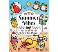 Summer Vibes Coloring Book: 35 Bold & Fun Designs for Kids, Teens and Adults