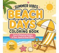 Summer Vibes Coloring Book - Beach Days: Easy & Relaxing Designs of Sun, Sand & Good Vibes