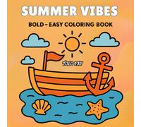 Summer Vibes Coloring Book: Bold and Easy Designs for Stress Relief, Mindful Joy, and Creative Escape