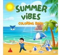 Summer Vibes Coloring Book: Bold and Easy Summer Designs for Kids, Teens and Adults | Simple & Relaxing Coloring Pages | Great for Beginners & Stress Relief