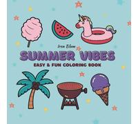 Summer Vibes Coloring Book: Easy and Fun Coloring pages for Relaxation, Stress Relief, Travel, and Sunny days by the Beach or Poolside