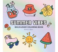 Summer Vibes: Coloring Book For Adults, Kids & Teens, Bold and Easy, Simple and Big Designs Featuring Cute Stuff, Holiday Summer Designs for Relaxation (Bold & Easy Coloring)