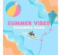Summer Vibes: Coloring Book for Kids and Adults
